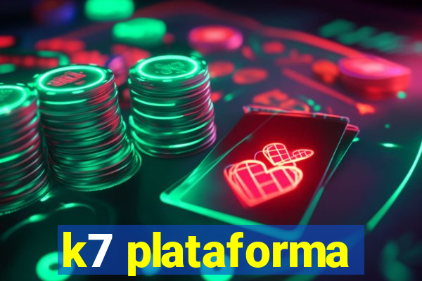 k7 plataforma